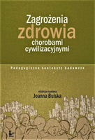 Zagrożenia zdrowia chorobami cywilizacyjnymi Pedagogiczne konteksty badawcze