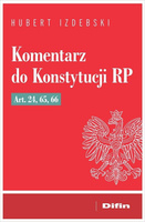 Komentarz do Konstytucji RP art. 24, 65, 66