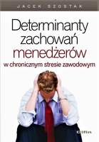 Determinanty zachowań menedżerów w chronicznym stresie zawodowym
