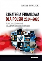 Strategia finansowa dla Polski 2014-2020 Fundusze unijne dla przedsiębiorczych