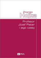 Profesor Józef Pieter i jego czasy
