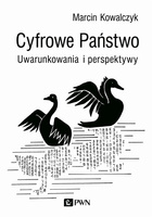 Cyfrowe Państwo. Uwarunkowania i perspektywy