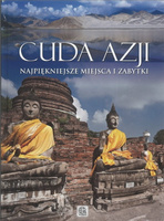 Cuda Azji. Najpiękniejsze miejsca i zabytki