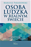 Osoba ludzka w realnym świecie Studium filozoficzno-prawne