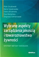 Wybrane aspekty zarządzania jakością i towaroznawstwa żywności Systemy, metody, narzędzia