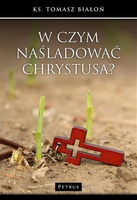W czym naśladować Chrystusa