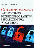 Cyberbezpieczeństwo jako podstawa bezpiecznego państwa i społeczeństwa w XXI wieku