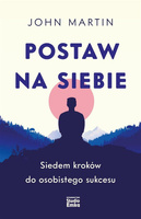 Postaw na siebie. Siedem kroków do osobistego sukc