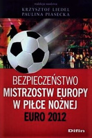 Bezpieczeństwo Mistrzostw Europy w Piłce Nożnej. Euro 2012