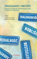 Zrozumieć obcość. Recepcja literatury niemieckojęzycznej w Polsce po 1989 roku