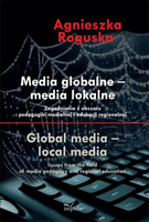 MEDIA GLOBALNE – MEDIA LOKALNE  Zagadnienia z obszaru pedagogiki medialnej i edukacji regionalnej