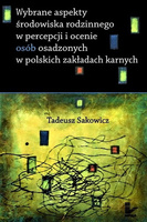 Wybrane aspekty środowiska rodzinnego w percepcji i ocenie osób osadzonych w polskich zakładach karnych