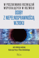 W poszukiwaniu rozwiązań wspierających w rozwoju osoby z niepełnosprawnością wzroku
