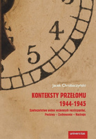 Konteksty przełomu 1944 - 1945. Społeczeństwo wobec wojennych rozstrzygnięć