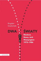 Dwa światy. Moskwa – Nowy Jork – Waszyngton 1973–1986
