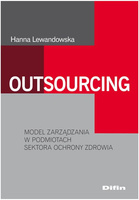 Outsourcing. Model zarządzania w podmiotach sektora ochrony zdrowia