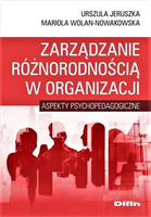 Zarządzanie różnorodnością w organizacji. Aspekty psychopedagogiczne
