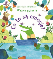 Co to są emocje? Ważne pytania Książka z okienkami