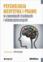 Psychologia, medycyna i prawo w zawodach trudnych i niebezpiecznych