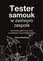 Tester samouk w zwinnym zespole. Testowanie agile krok po kroku na podstawie rzeczywistego projektu