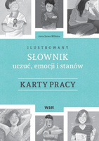 Ilustrowany słownik uczuć, emocji.. Karty pracy