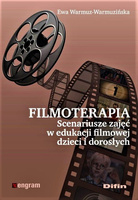 Filmoterapia scenariusze zajęć w edukacji filmowej dzieci i dorosłych