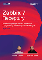 Zabbix 7. Receptury. Nowe funkcje projektowania, wdrażania i optymalizacji monitoringu infrastruktury IT. Wydanie III