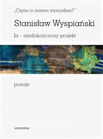 Czyim to jestem wymysłem Ja niedokończony projekt poezje