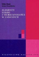 Elementy logiki i teorii mnogości w zadaniach PWN