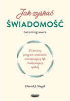 Jak zyskać świadomość. 21-dniowy program uważności