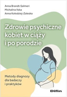 Zdrowie psychiczne kobiet w ciąży i po porodzie. Metody diagnozy dla badaczy i praktyków
