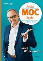 Pełna MOC życia. Jeśli o czymś w życiu marzysz - sięgnij po to. Wydanie II zmienione