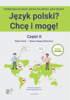 Język polski? Chcę i mogę! Część II: A1+ w.2