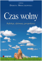 Czas wolny. Refleksje dylematy perspektywy