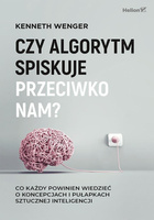Czy algorytm spiskuje przeciwko nam?