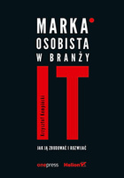 Marka osobista w branży IT. Jak ją zbudować i rozwijać