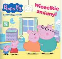 Peppa Pig. Książeczki z półeczki. Wieeelkie zmiany