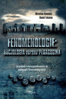 Fenomenologie: socjologia versus pedagogika (przesłanki instytucjonalizowania się pedagogiki fenomenologicznej)