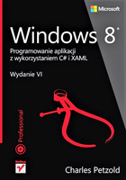 Windows 8. Programowanie aplikacji z wykorzystaniem C# i XAML