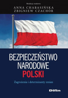Bezpieczeństwo narodowe Polski. Zagrożenia i determinanty zmian