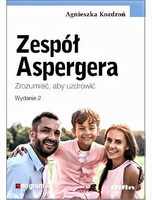 Zespół Aspergera. Zrozumieć, aby uzdrowić. Wydanie 2
