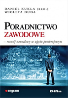 Poradnictwo zawodowe. Rozwój zawodowy w ujęciu przekrojowym