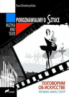 Porozmawiajmy o sztuce. Muzyka, kino, teatr