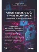 Cyberprzestępczość i nowe technologie. Współczesne wyzwania nauk prawnych