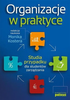 Organizacje w praktyce Studia przypadku dla studentów zarządzania