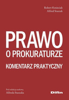 Prawo o prokuraturze. Komentarz praktyczny