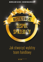 Mistrzowski zespół sprzedaży. Jak stworzyć wybitny team handlowy