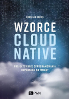 Wzorce Cloud Native. Projektowanie oprogramowania