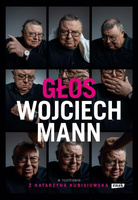Głos. Wojciech Mann w rozmowie z K. Kubisiowską