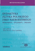 Dydaktyka języka polskiego jako nierodzimego: konteksty – dylematy – trendy